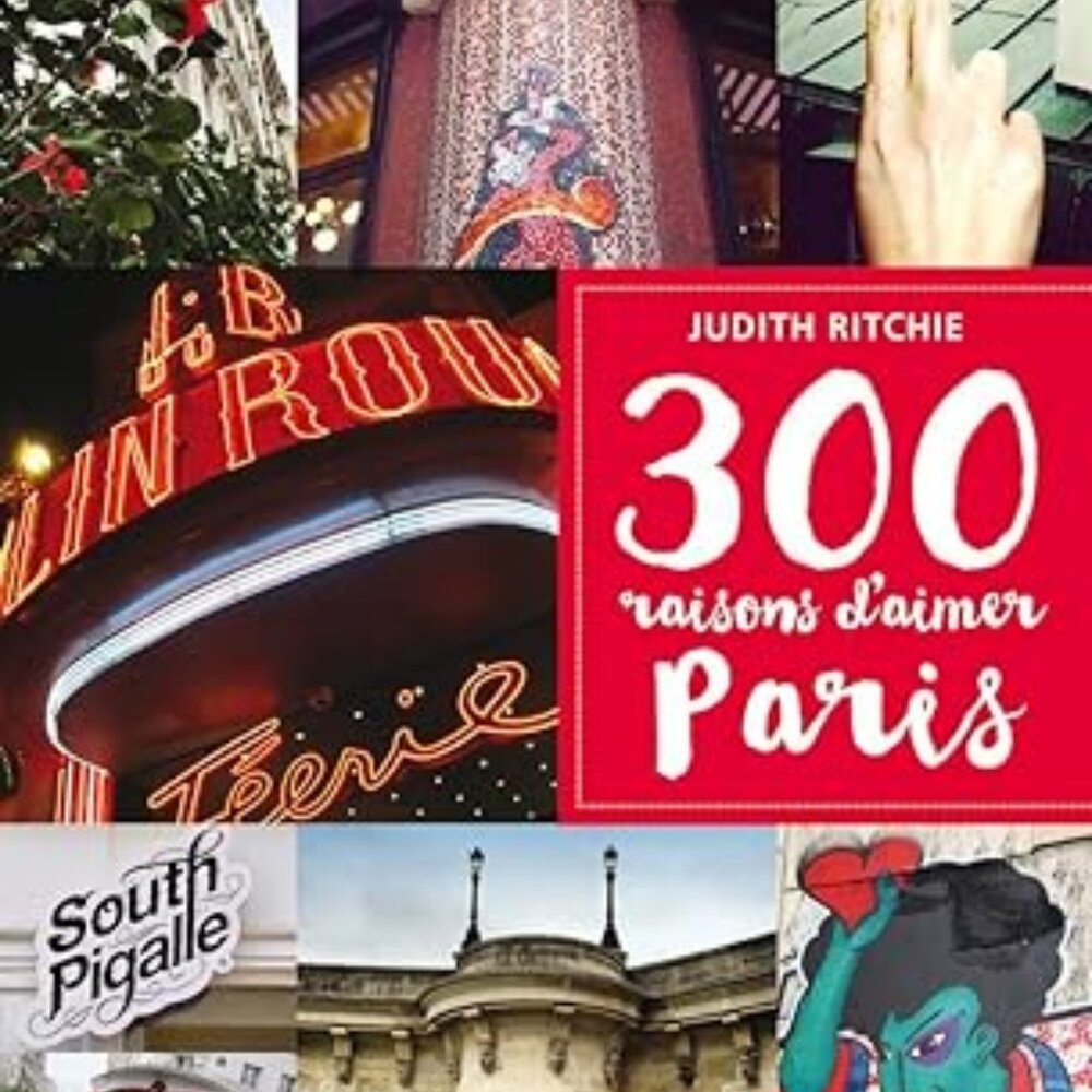 300 raisons d'aimer Paris